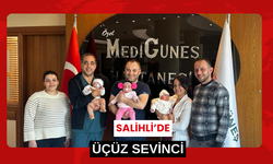 Salihli’de bebek hasreti üçüzle son buldu!