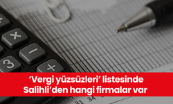 ‘Vergi yüzsüzleri’ listesi açıklandı ! Salihli’den liste de kimler var ? Devletin Salihli’den tahsil edemediği vergi ve ceza borcu 163 milyon lira …