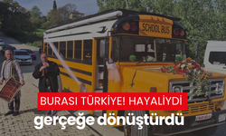 Burası Türkiye! Hayaliydi gerçeğe dönüştürdü