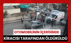 Otomobilinin içerisinde kiracısı tarafından öldürüldü