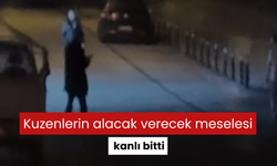 Kuzenlerin alacak verecek meselesi kanlı bitti