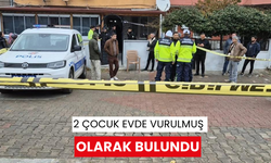 2 Çocuk evde vurulmuş olarak bulundu