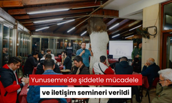 Yunusemre'de şiddetle mücadele ve iletişim semineri verildi