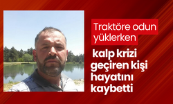 Traktöre odun yüklerken kalp krizi geçiren kişi hayatını kaybetti