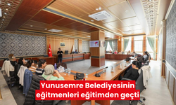 Yunusemre Belediyesinin eğitmenleri eğitimden geçti