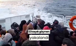 32 kaçak göçmen yakalandı