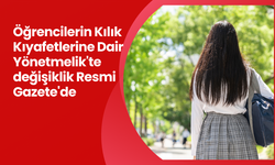 Öğrencilerin Kılık Kıyafetlerine Dair Yönetmelik'te değişiklik Resmi Gazete'de