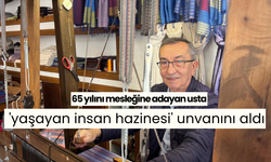 65 yılını mesleğine adayan usta, 'yaşayan insan hazinesi' unvanını aldı