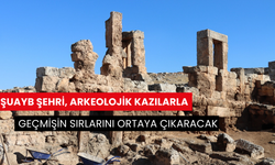 Şuayb şehri, arkeolojik kazılarla geçmişin sırlarını ortaya çıkaracak