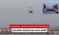 Ambulans uçak iki hasta için havalandı