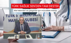 Manisa'da Türk Sağlık Sen'den aile hekimleri ve çalışanlarına tam destek