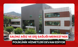 Salihli Ağız ve Diş Sağlığı Merkezi’nde poliklinik hizmetleri devam ediyor