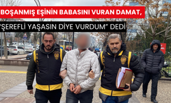 Boşanmış eşinin babasını vuran damat, “Şerefli yaşasın diye vurdum” dedi