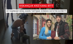 Kıskançlık krizi kanlı bitti: 23 yaşındaki genç kadın tartışma sonrası hayatını kaybetti