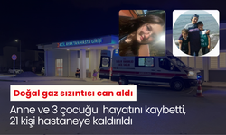 Doğal gaz sızıntısı can aldı: Anne ve 3 çocuğu  hayatını kaybetti, 21 kişi hastaneye kaldırıldı