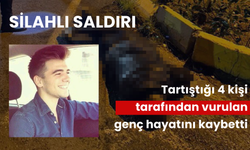 4 kişinin sözlü tacizine uğrayan genç, silahlı saldırı sonucu can verdi