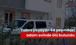 Yalnız yaşayan 64 yaşındaki adam evinde ölü bulundu