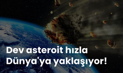 NASA tarih verdi: 10 katlı bina büyüklüğündeki asteroit Dünya'ya yaklaşıyor!