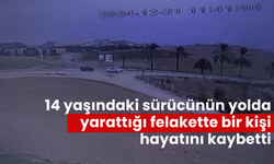 14 yaşındaki sürücünün yolda yarattığı felakette bir kişi hayatını kaybetti