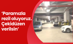 ‘Paramızla rezil oluyoruz. Çekidüzen verilsin’