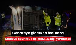 Cenazeye giderken feci kaza: Midibüs devrildi, 1 kişi öldü, 23 kişi yaralandı