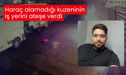 Haraç istemek için tehdit ettiği kuzeninin iş yerini yakan şahıs güvenlik kamerasında