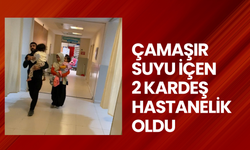 Oyun sırasında çamaşır suyu içen kardeşler hastaneye kaldırıldı