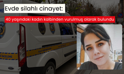 Evde silahlı cinayet: 40 yaşındaki kadın kalbinden vurulmuş olarak bulundu