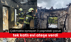 Çakmakla oynayan 3 yaşındaki çocuk, tek katlı evi ateşe verdi