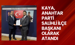 Kaya, Anahtar Parti Salihli İlçe Başkanı olarak atandı