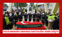 Polis memuru amansız hastalığa yenik düştü