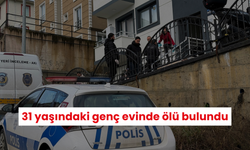 31 yaşındaki genç evinde ölü bulundu