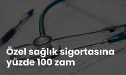 Özel sağlık sigortasına yüzde 100 zam: Fiyatlar nasıl düşürülebilir?