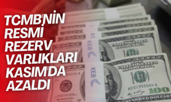 TCMB'nin resmi rezerv varlıkları Kasım'da azaldı