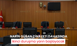 Narin Güran cinayeti davasında ikinci duruşma yarın başlayacak