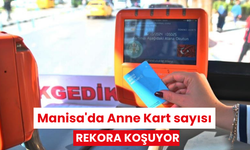 Manisa'da Anne Kart sayısı rekora koşuyor