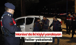 Manisa’da İki kişiyi yaralayan failler yakalandı