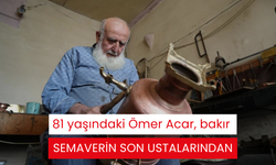 81 yaşındaki Ömer Acar, bakır semaverin son ustalarından