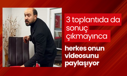 3 toplantıda da sonuç çıkmayınca herkes onu paylaşıyor