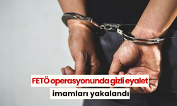 FETÖ operasyonunda gizli eyalet imamları yakalandı