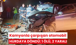 Kamyonla çarpışan otomobil hurdaya döndü: 1 ölü, 2 yaralı