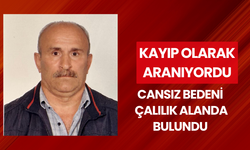 Kayıp şahısın cansız bedeni çalılık alanda bulundu