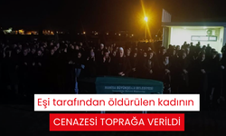 Eşi tarafından öldürülen kadının cenazesi toprağa verildi