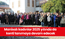 Manisalı kadınlar 2025 yılında da kenti tanımaya devam edecek