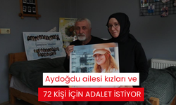 Aydoğdu ailesi kızları ve 72 kişi için adalet istiyor