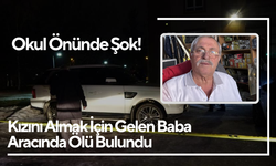 Kızını Okuldan Almaya Gelen Baba, Aracında Ölü Bulundu