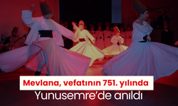 Mevlana, vefatının 751. yılında Yunusemre’de anıldı