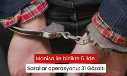 Manisa ile birlikte 5 ilde Sarallar operasyonu: 31 Gözaltı