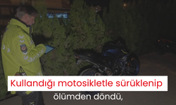 Kullandığı motosikletle sürüklenip ölümden döndü, acıyla feryat etti