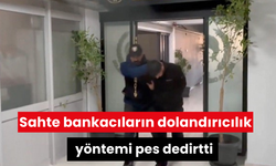 Sahte bankacıların dolandırıcılık yöntemi pes dedirtti